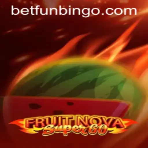 Explore the Exciting World of FruitNovaSuper60 with FunBingo